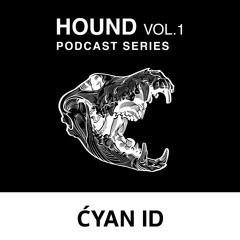 HOUND VOL. 1 - ĆYAN ID