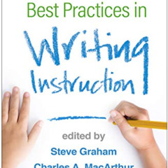 [View] PDF 💔 Best Practices in Writing Instruction by  Steve Graham,Charles A. MacAr