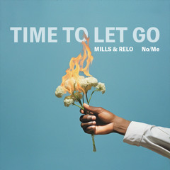 Time To Let Go (feat. No/Me)