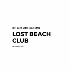 2021.03.20 - Amine Edge & DANCE @ Lost Beach Club, Montanita, EC