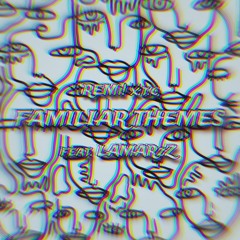 REMi! x.t.c x LAMARzZ - Familiar Themes freestyle