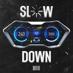 Slow Down