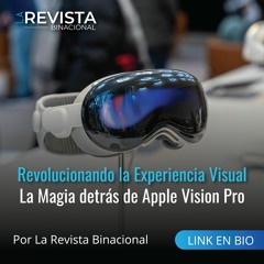 Revolucionando la Experiencia Visual: La Magia detrás de Apple Vision Pro