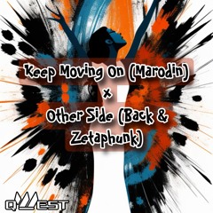 Keep Moving On (Marodin) x Other Side (Back & Zetaphunk) (Mixed)
