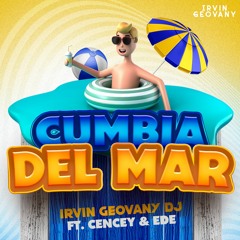 Irvin Geovany DJ Ft. Cencey & Ede - Cumbia Del Mar