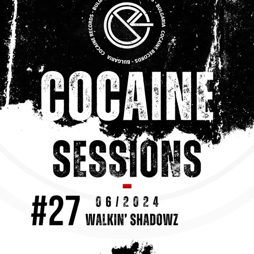 Cocaine Sessions #27 (06/06/2024) - Walkin' Shadowz