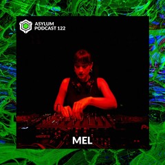 ASYLUM PODCAST #122 | MEL