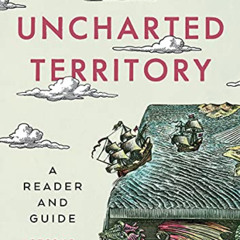 [FREE] KINDLE 📜 Uncharted Territory: A Reader and Guide by  Jim Burke [EBOOK EPUB KI