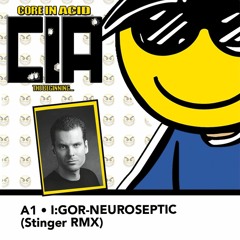 A1.I:GOR - NEUROSEPTIC (Stinger RMX) [CIA001]