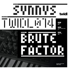 TWIDL014 Synnys - Brute Factor (100 kilo Maarten remix)