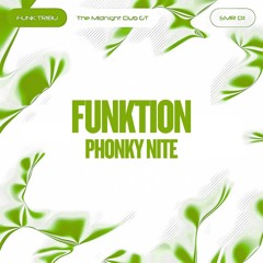 FUNKTION - PHONKY NITE