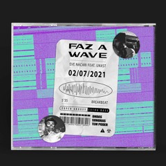 Eve Nacari Ft. Unxst - Faz A Wave