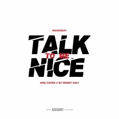 Manxeezy - Talk To Me Nice