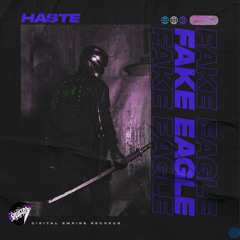 Fake Eagle - Haste [Out Now]