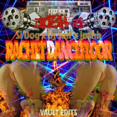 Si Dog X DJ Self X Josh B - Ratchet Dancefloor (Josh B Edit)