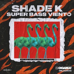 Shade K - Super Bass Viento (Dub Edit)