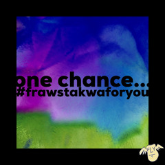 one chance...