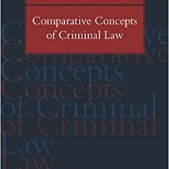 [PDF❤️Download✔️ Comparative Concepts of Criminal Law Online Book