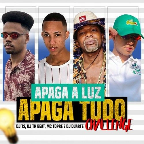 APAGA A LUZ, APAGA TUDO - MC Topre, DJ TN Beat, DJ TS, DJ Duarte