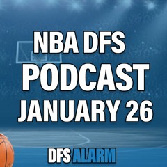 NBA DFS Podcast - January 26