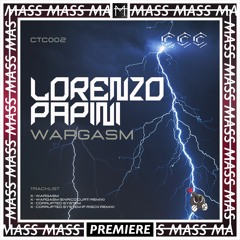 𝙋𝙍𝙀𝙈𝙄𝙀𝙍𝙀 | Lorenzo Papini - Wargasm [CTC002] (Temporary Free Download)