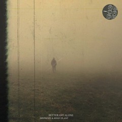 DeepNoize, Jenny Plant - Better Off Alone