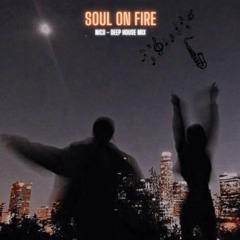 Soul on fire - DEEP HOUSE x SOUL mix