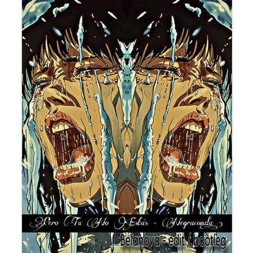 Pero Tu No Estas (belanova Edit - Bootleg)(breakcore refix) Negraconda !! / FREE DL