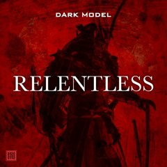Dark Model - Relentless (Album Sampler) - Epic & Brutal Orchestral Electronic/Hybrid/Orchestral EDM