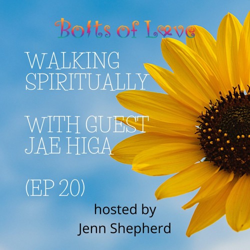 Walking Spiritually with guest Jae Higa