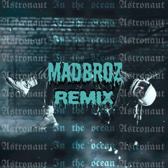 Astronaut - Madbroz(Remix 2021)