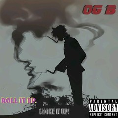 Roll It Up, Smoke It Up!