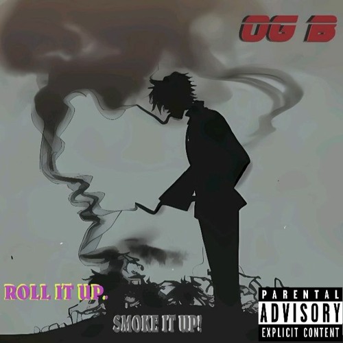 Roll It Up, Smoke It Up!