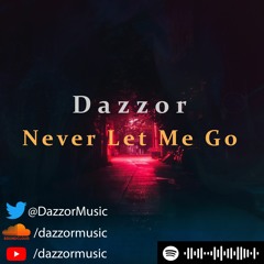 Dazzor - Never Let Me Go