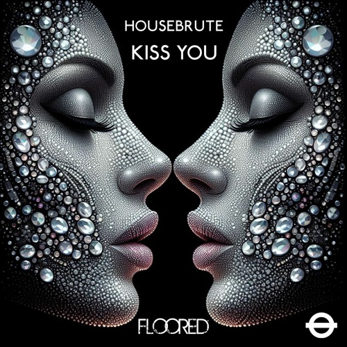 Housebrute - Kiss You