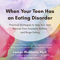 READ KINDLE 📩 When Your Teen Has an Eating Disorder: Practical Strategies to Help Yo