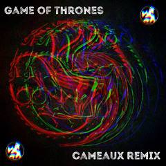 Game of Thrones (Cameaux Remix)
