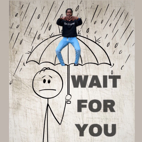 WAIT FOR YOU (BONNETBOY VON ANTHEM)-BY JK9ine