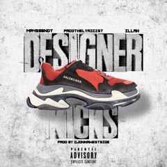 DESIGNER KICKS - PACOTHELYRICIST x MR459BNDT x ILLAH (Prod by cjonnawestside)