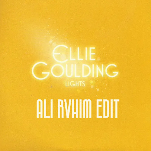 Lights - Ellie Goulding (Ali Rvhim Edit)