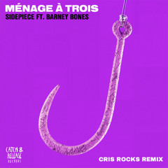 SidePiece - Menage A Trois (Cris Rocks Remix)