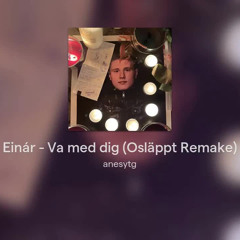 Einár - Va Med Dig (Osläppt Remake) BRA KVALITE