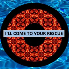 I'LL COME TO YOUR RESCUE