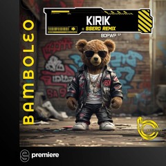 Premiere: Kirik - BDPWP (Ssero Remix) - Bamboleo Records