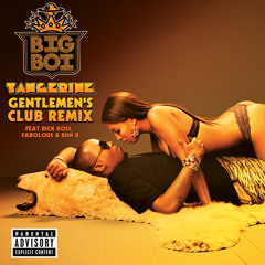 Tangerine (Gentlemen's Club Remix) (Explicit Version) [feat. Rick Ross, Fabolous & Bun B]