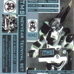 Virus Voice (T.M.S.)feat. Teknodonuts ⦍◮ Side B ◮⦐ ᗒ New Year Teknival Set Live in Roma 02.01.2002 ᗕ