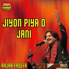 Jiyon Piya O Jani