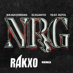 Julian Jordan X ELEGANTO Ft. Kota  NRG (RAKXO Remix)