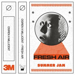 FRESH AIR - OSIREN X MILLICENT SUMMER JAM