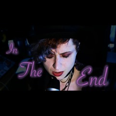 In The End (Linkin Park Cover)